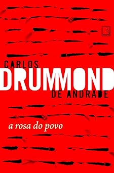 A Rosa do Povo Carlos Drummond de Andrade